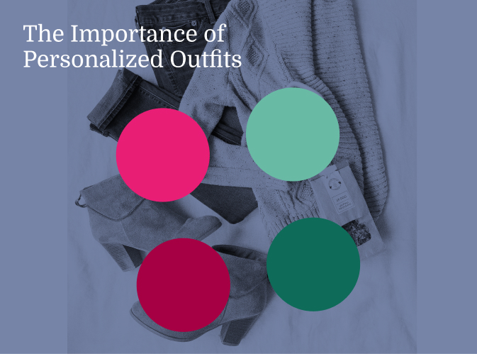 The Importance of Personalized Outfits