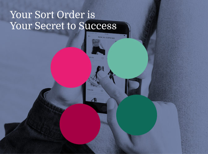 Your Sort Order is Your Secret to Success